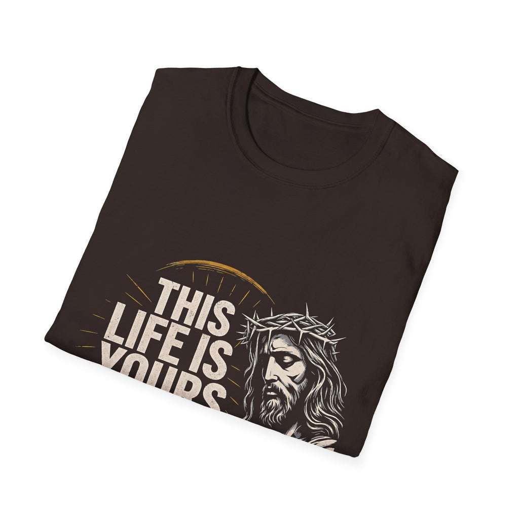 This Life Is Yours God T-Shirt — Christian Jesus Faith Graphic Tee