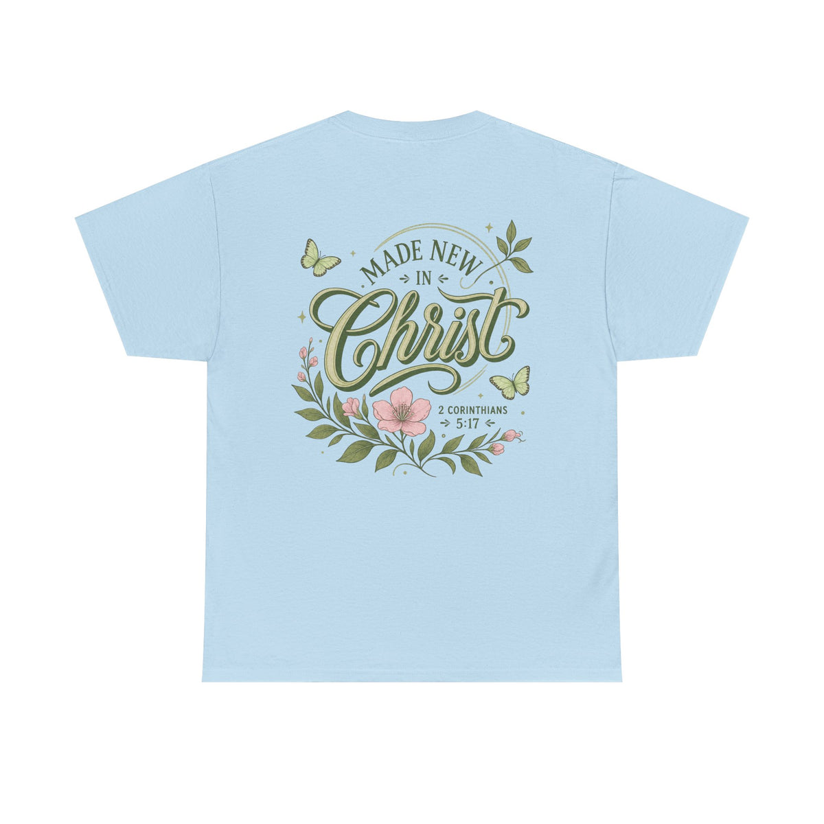 Made New in Christ Floral T-Shirt — Christian Faith Scripture Tee (2 Corinthians 5:17)
