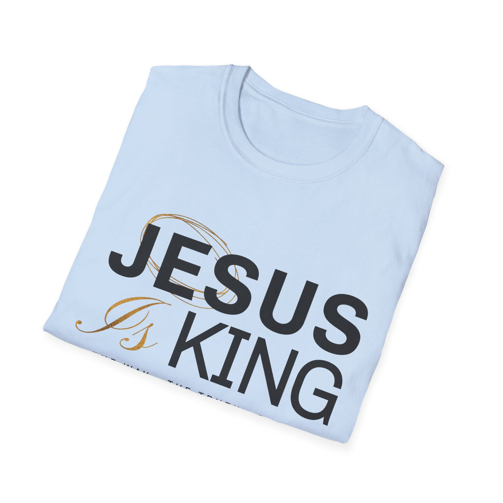 Jesus Is King T-Shirt — Christian Faith Tee, Scripture Verse Graphic