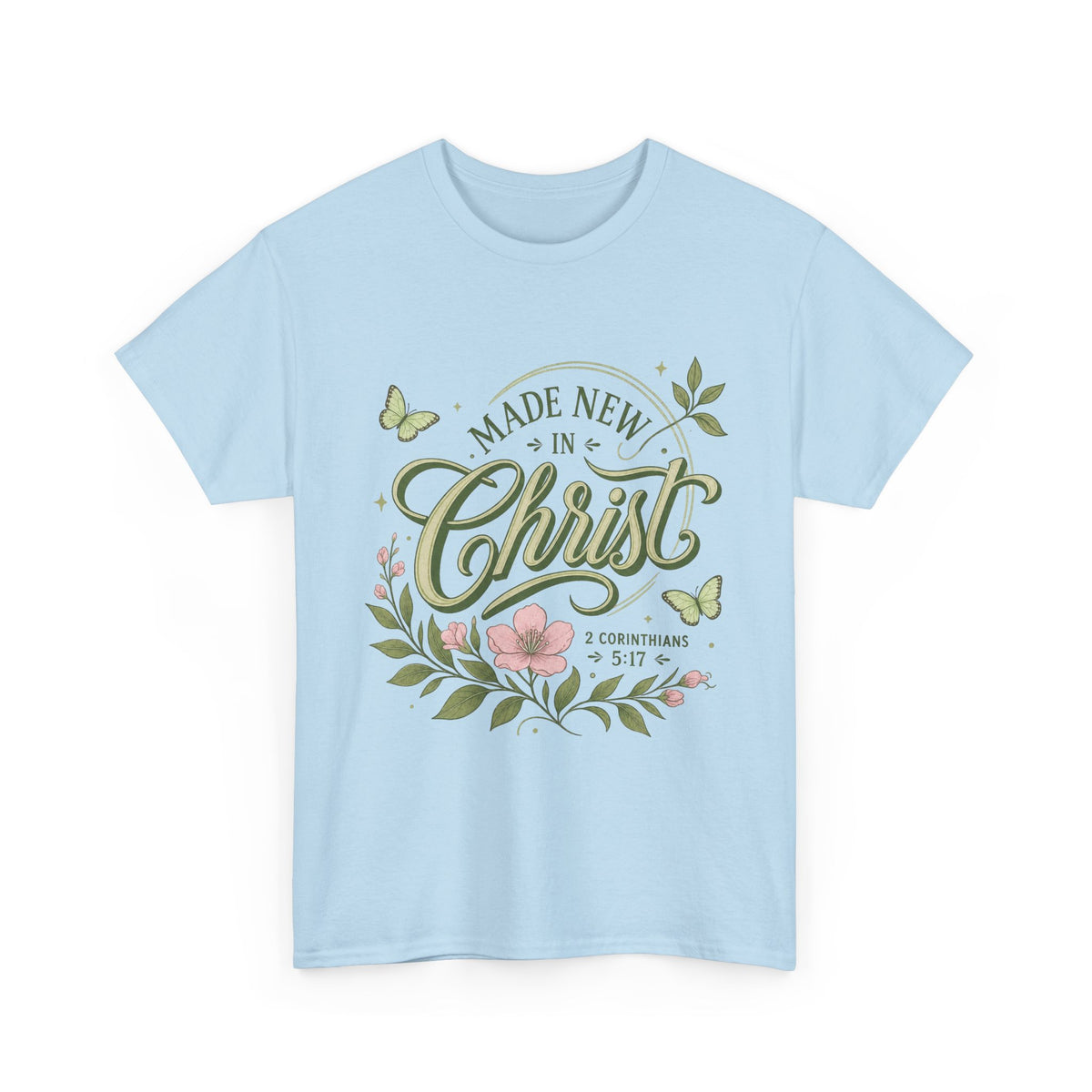 Made New in Christ Floral T-Shirt — Christian Faith Scripture Tee (2 Corinthians 5:17)