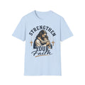 Strengthen Your Faith T-Shirt — Jesus Embrace Christian Inspirational Tee
