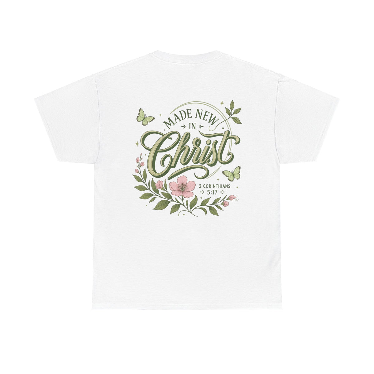 Made New in Christ Floral T-Shirt — Christian Faith Scripture Tee (2 Corinthians 5:17)