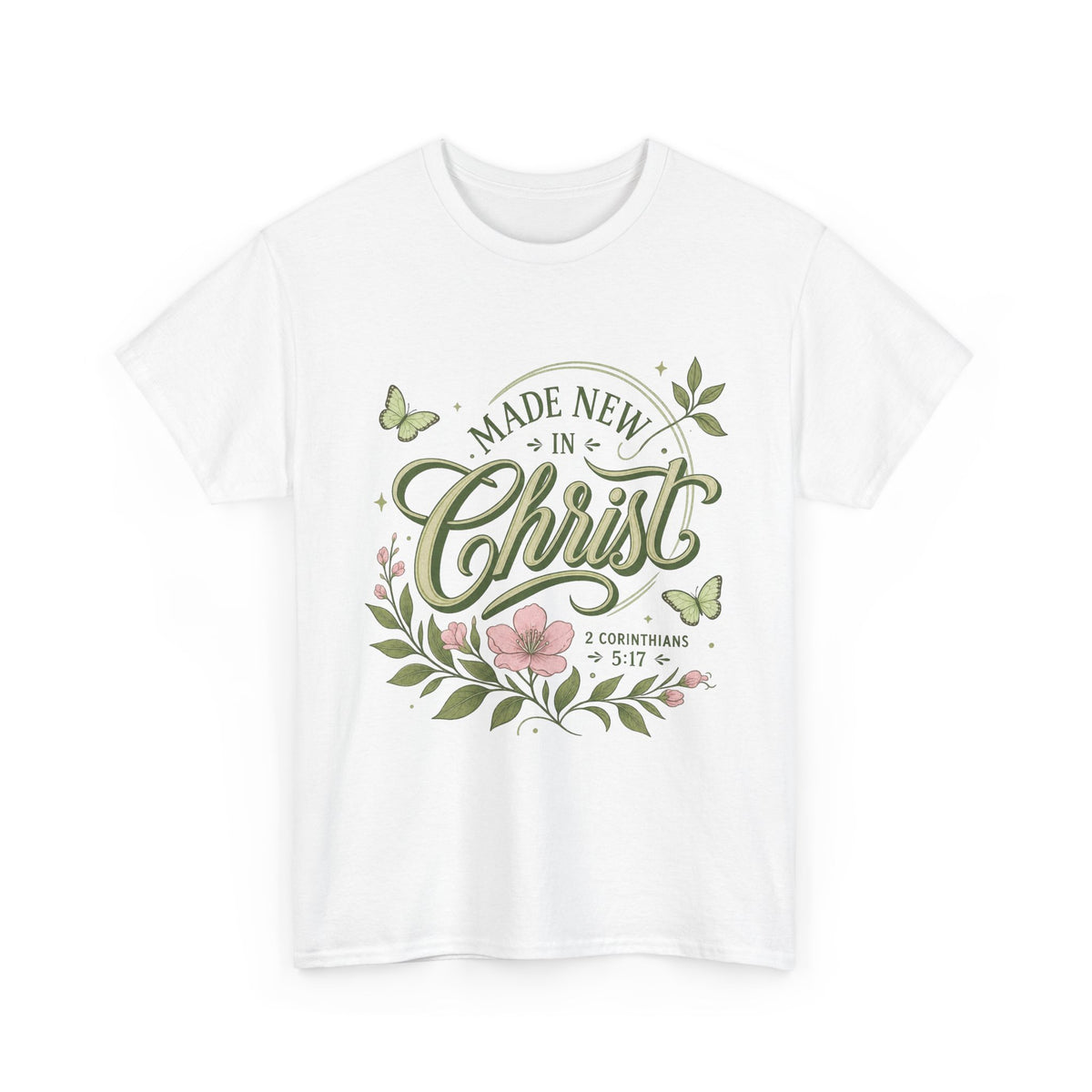 Made New in Christ Floral T-Shirt — Christian Faith Scripture Tee (2 Corinthians 5:17)