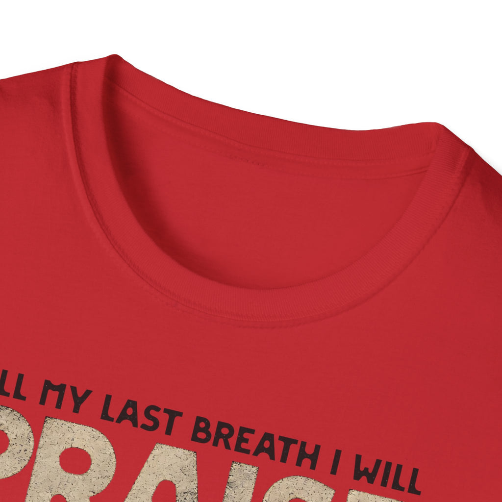 Praise the Lord T-Shirt — 'Till My Last Breath I Will Praise the Lord' Christian Tee