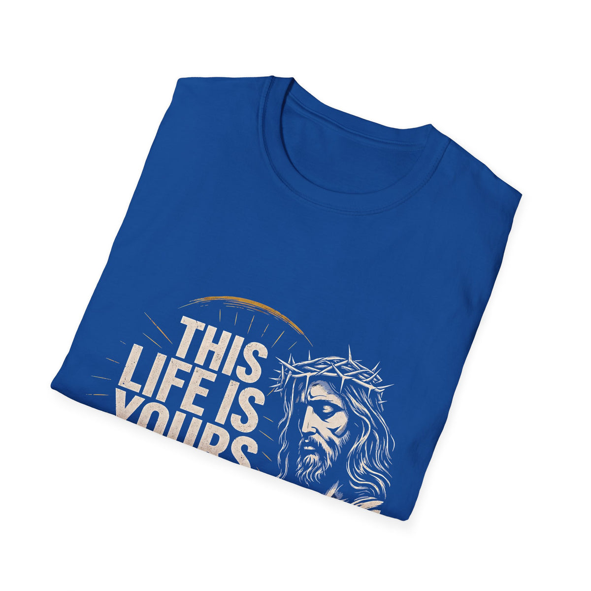 This Life Is Yours God T-Shirt — Christian Jesus Faith Graphic Tee