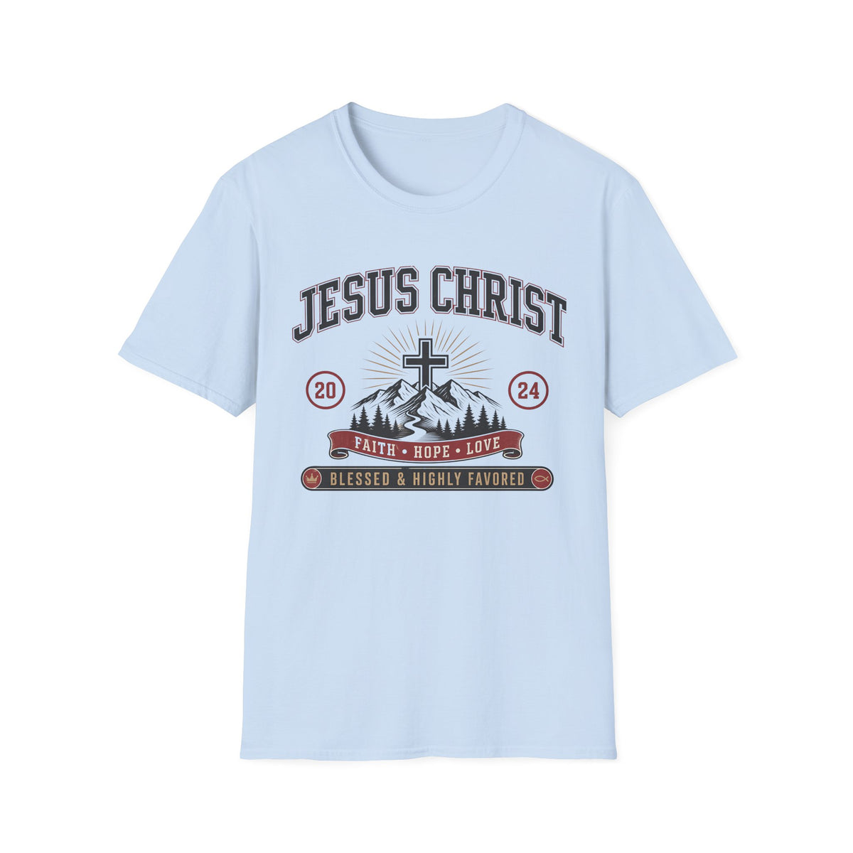 Jesus Christ Faith Hope Love T-Shirt — Blessed & Highly Favored Christian Tee