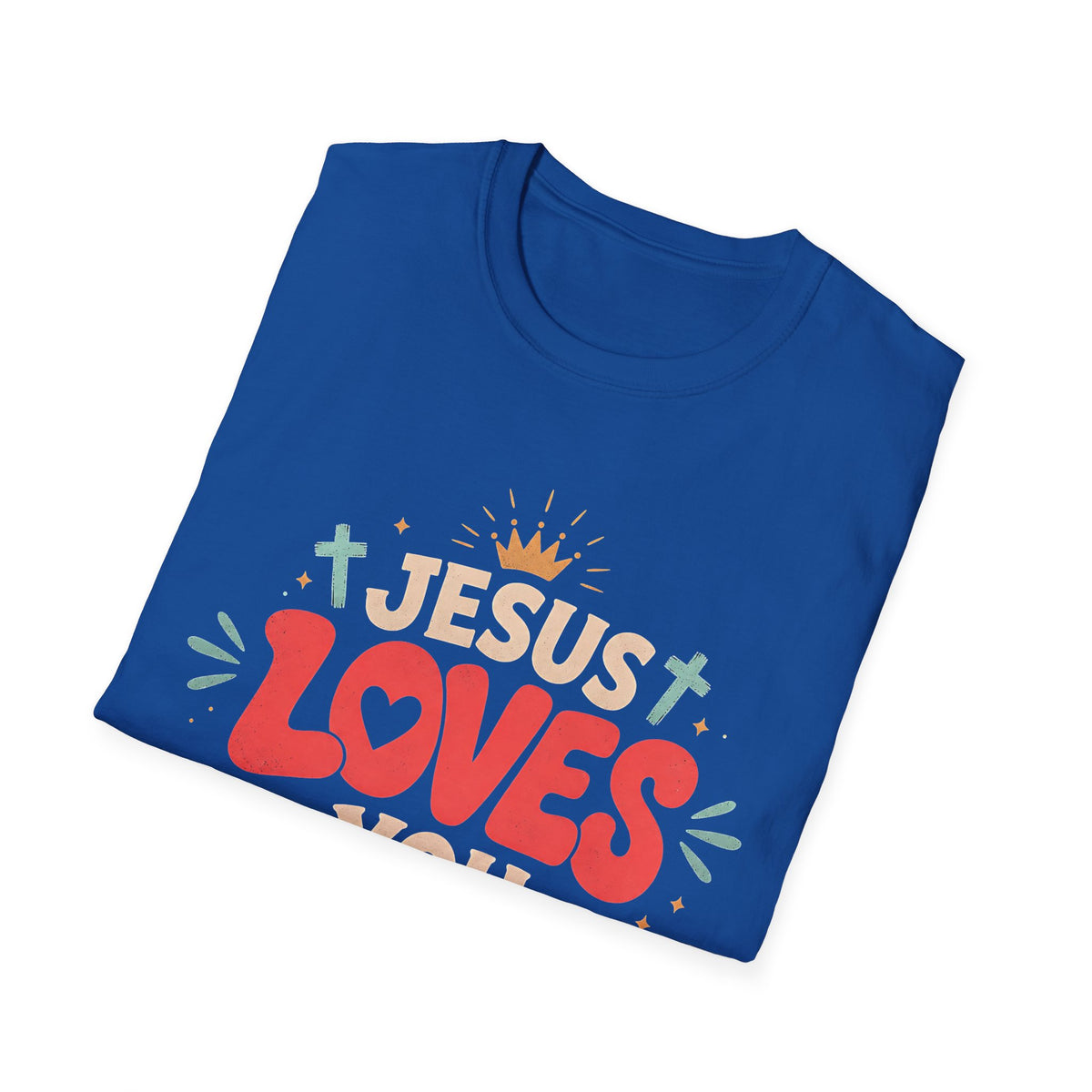 Jesus Loves You T-Shirt — Cute Faith-Based Christian Tee