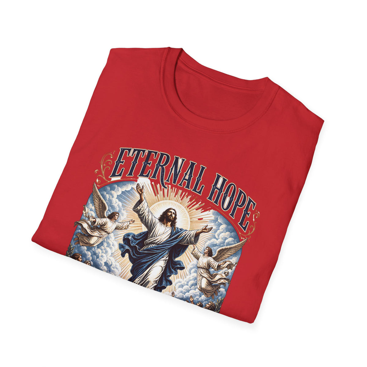 Eternal Hope T-Shirt — "Rejoice, For He Has Risen" Christian Easter Tee
