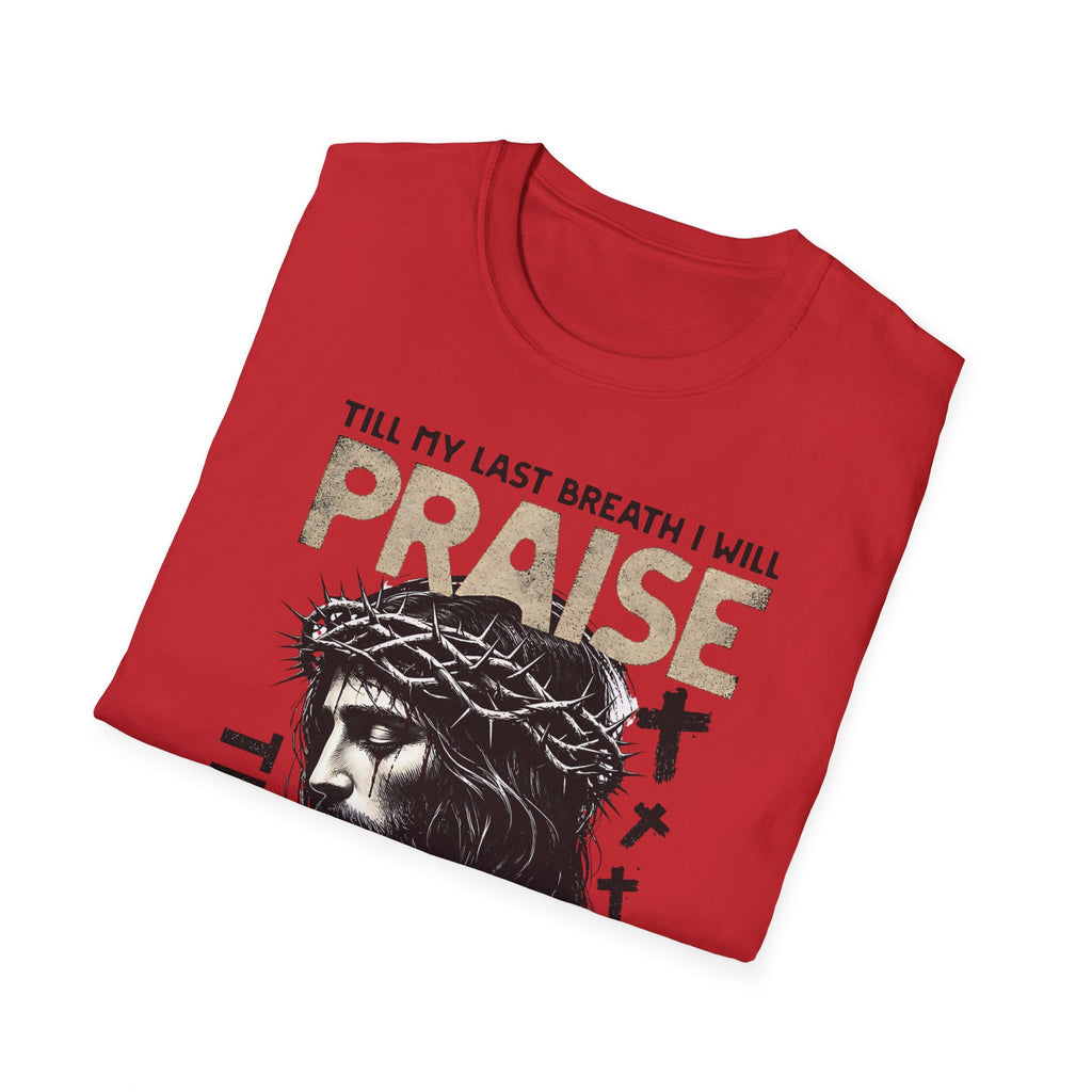 Praise the Lord T-Shirt — 'Till My Last Breath I Will Praise the Lord' Christian Tee