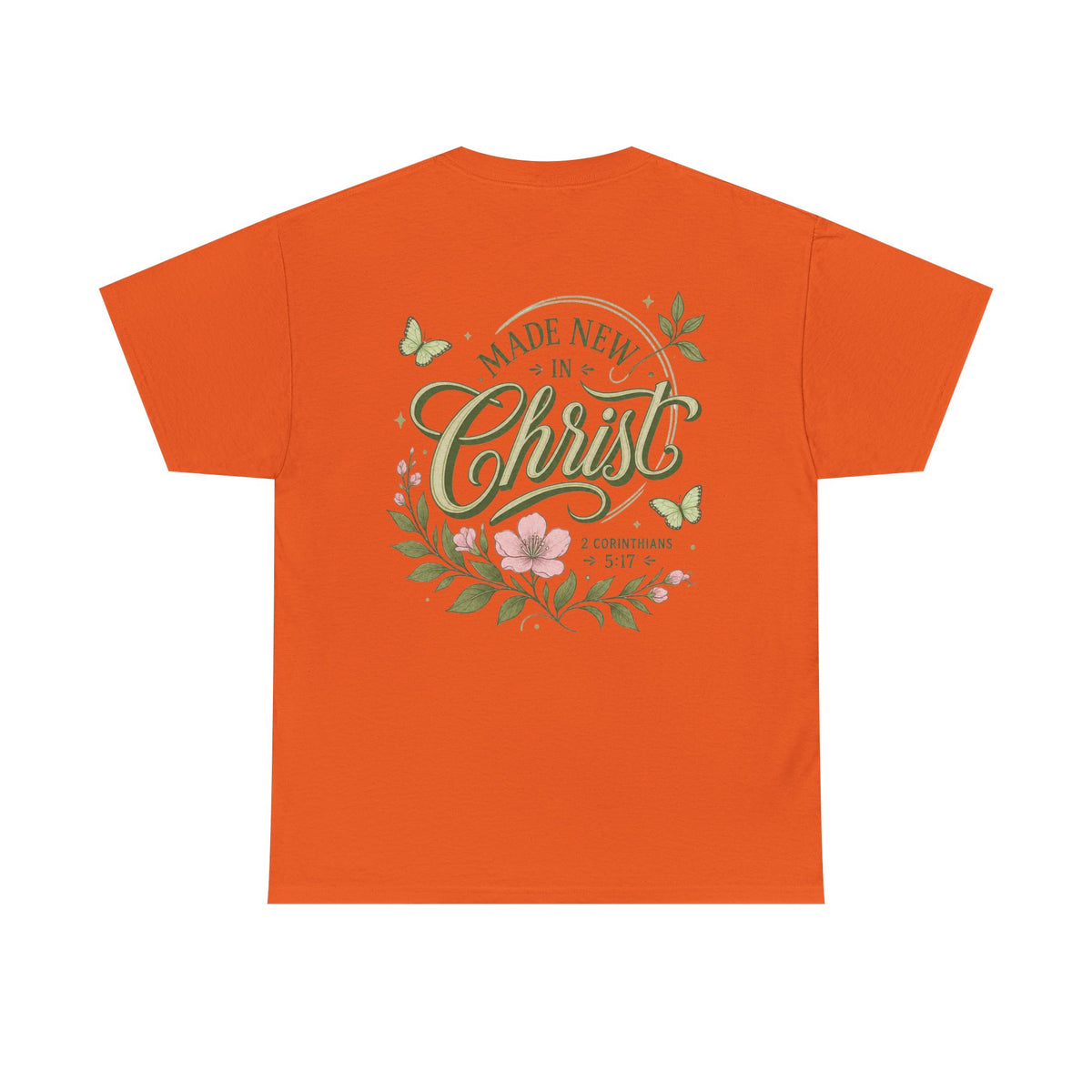 Made New in Christ Floral T-Shirt — Christian Faith Scripture Tee (2 Corinthians 5:17)