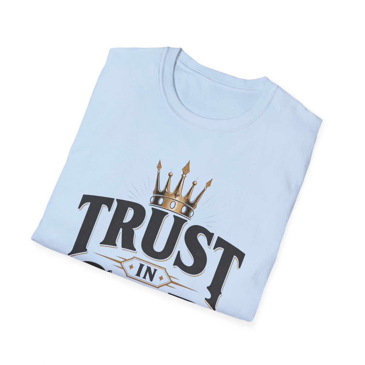 Trust in God T-Shirt — Crowned Faith Christian Tee