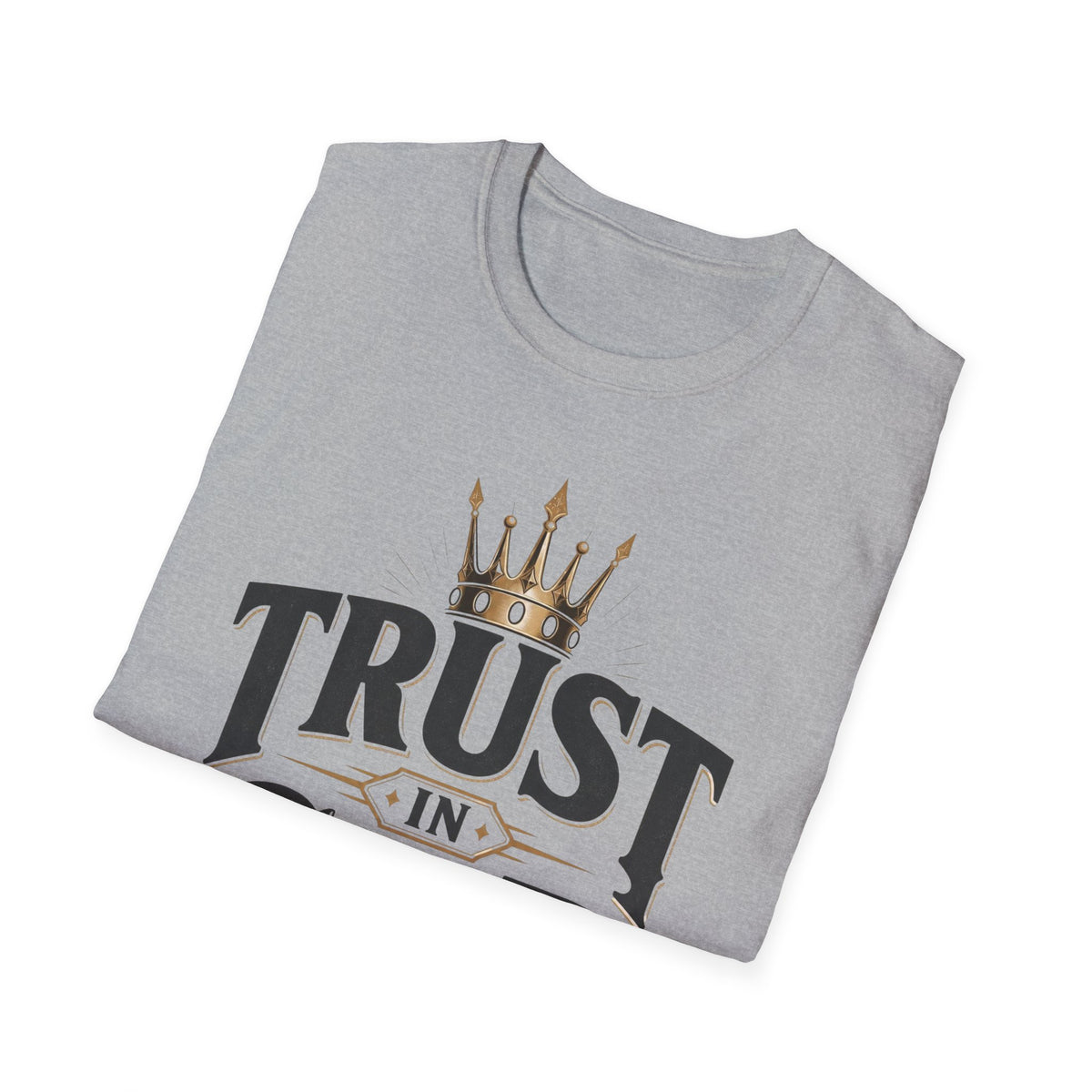 Trust in God T-Shirt — Crowned Faith Christian Tee