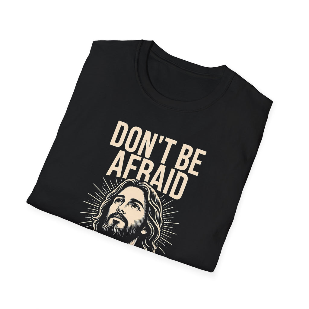 Don't Be Afraid — God Is With You T-Shirt