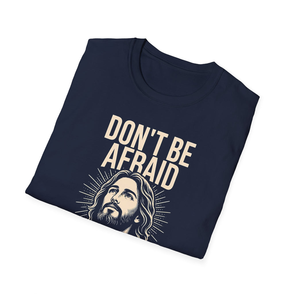 Don't Be Afraid — God Is With You T-Shirt