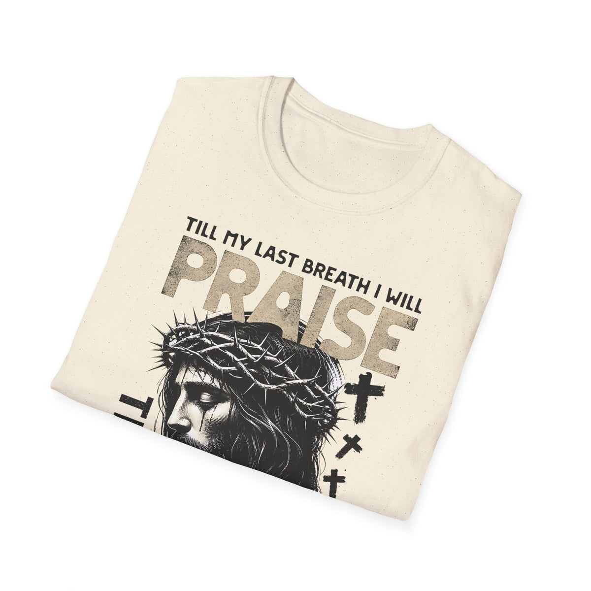 Praise the Lord T-Shirt — 'Till My Last Breath I Will Praise the Lord' Christian Tee