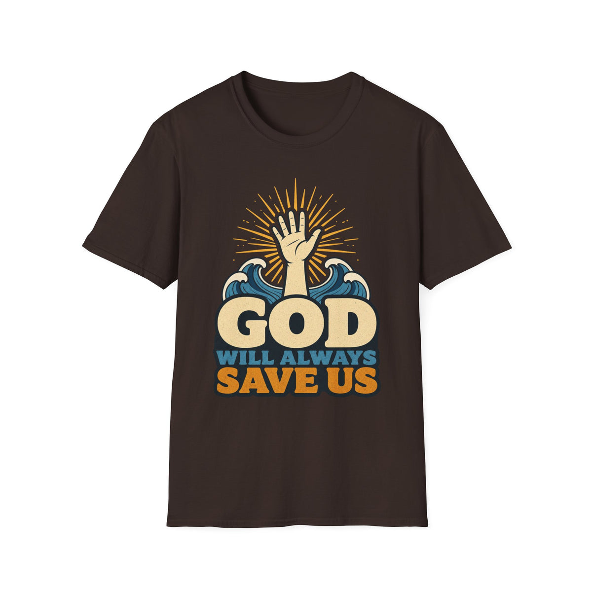 God Will Always Save Us T-Shirt — Inspirational Christian Faith Tee